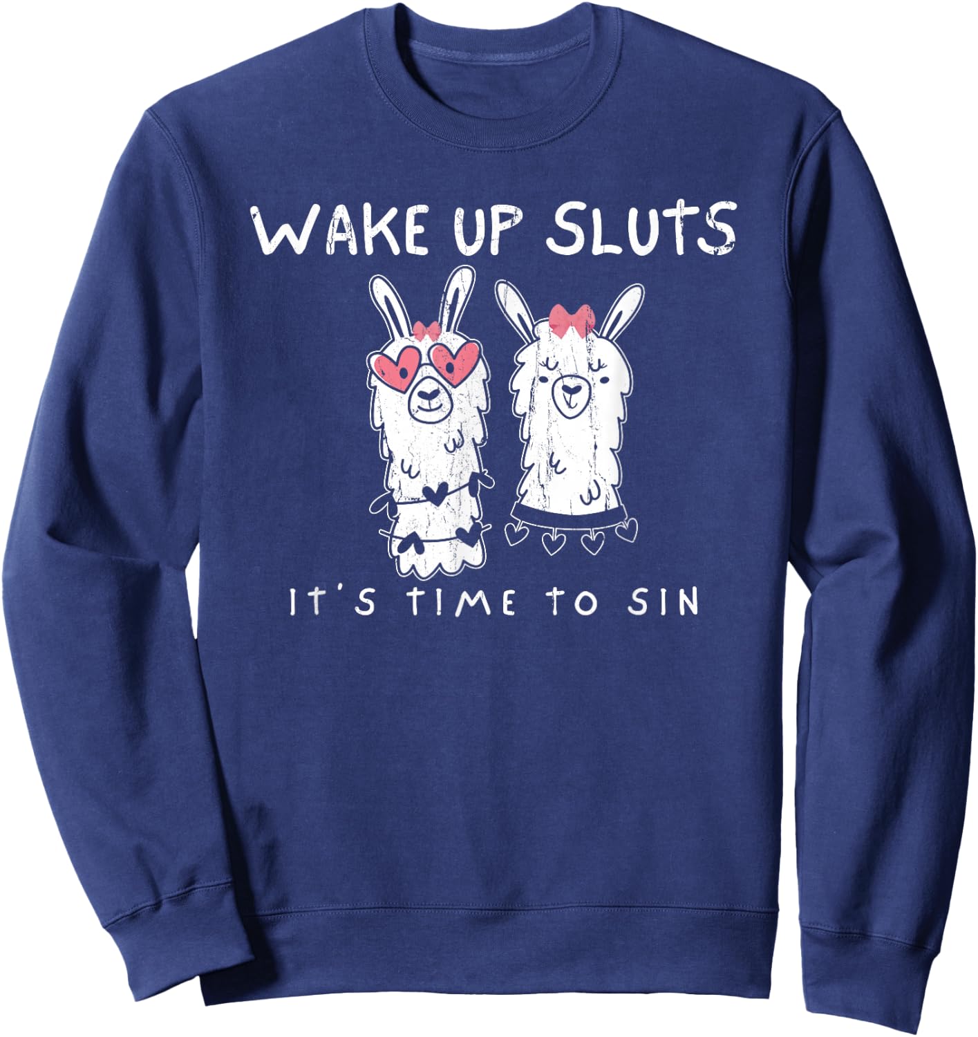 Wake Up Sluts It's Time to Sin, Meme Sarcastic Animal Sweatshirt - Sweatshirt | Navy