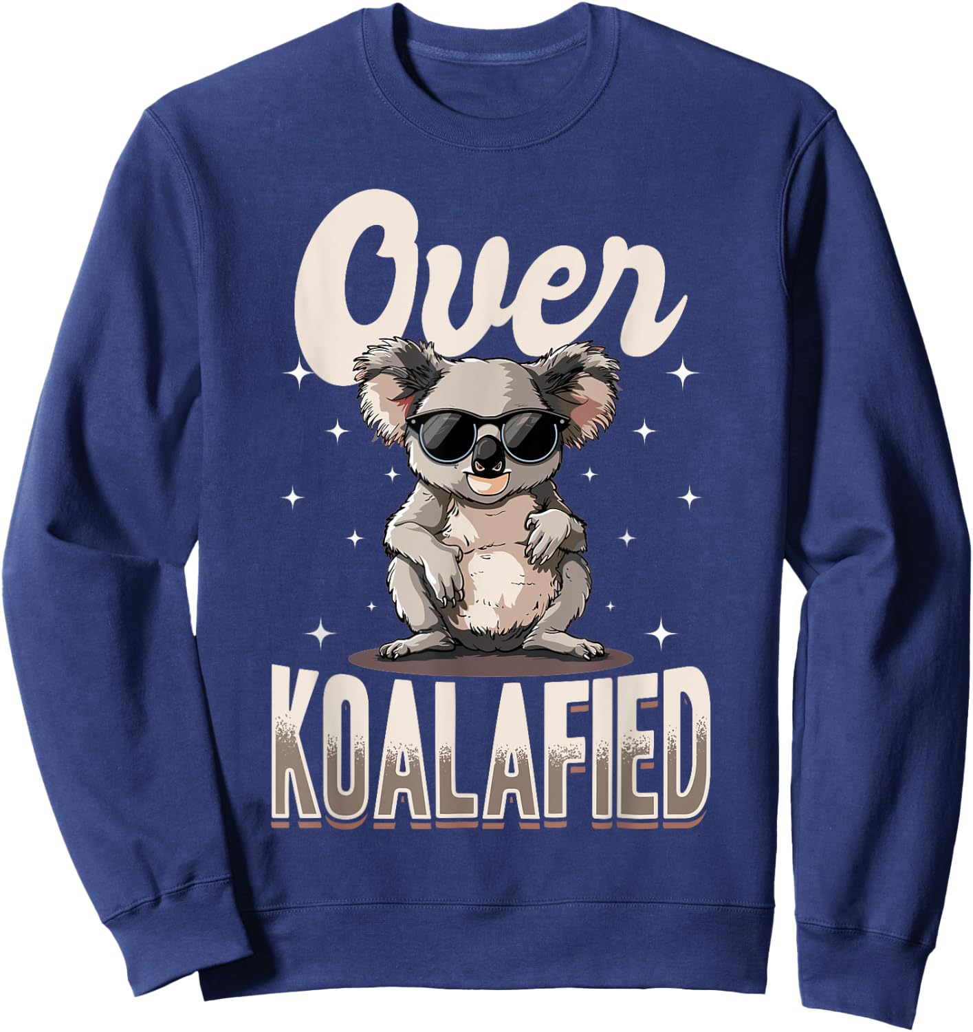 Funny Koala Animal Over Koalafied Sweatshirt - Sweatshirt | Navy