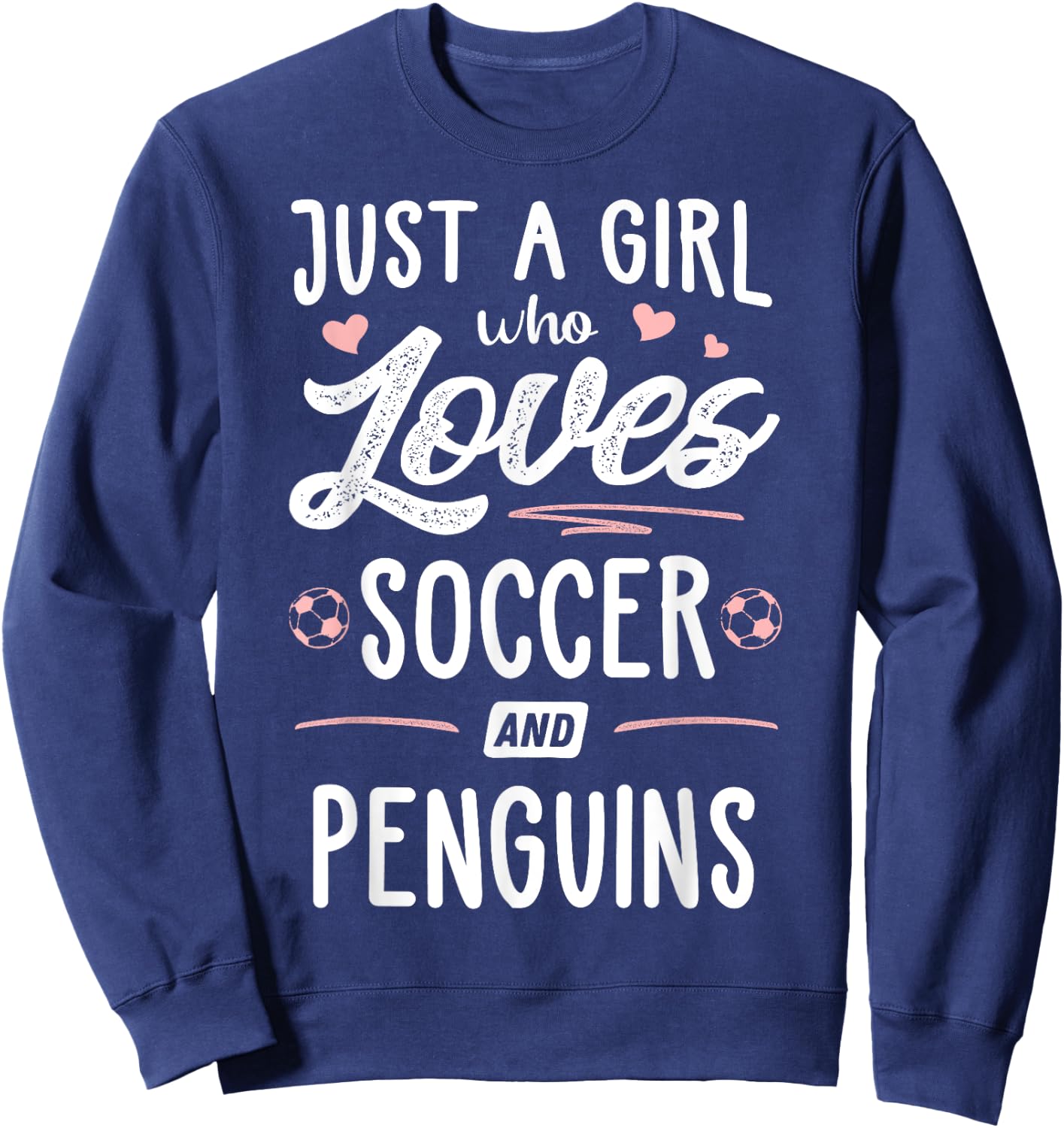 Just A Girl Who Loves Soccer And Penguins Gift Women Sweatshirt - Sweatshirt | Navy