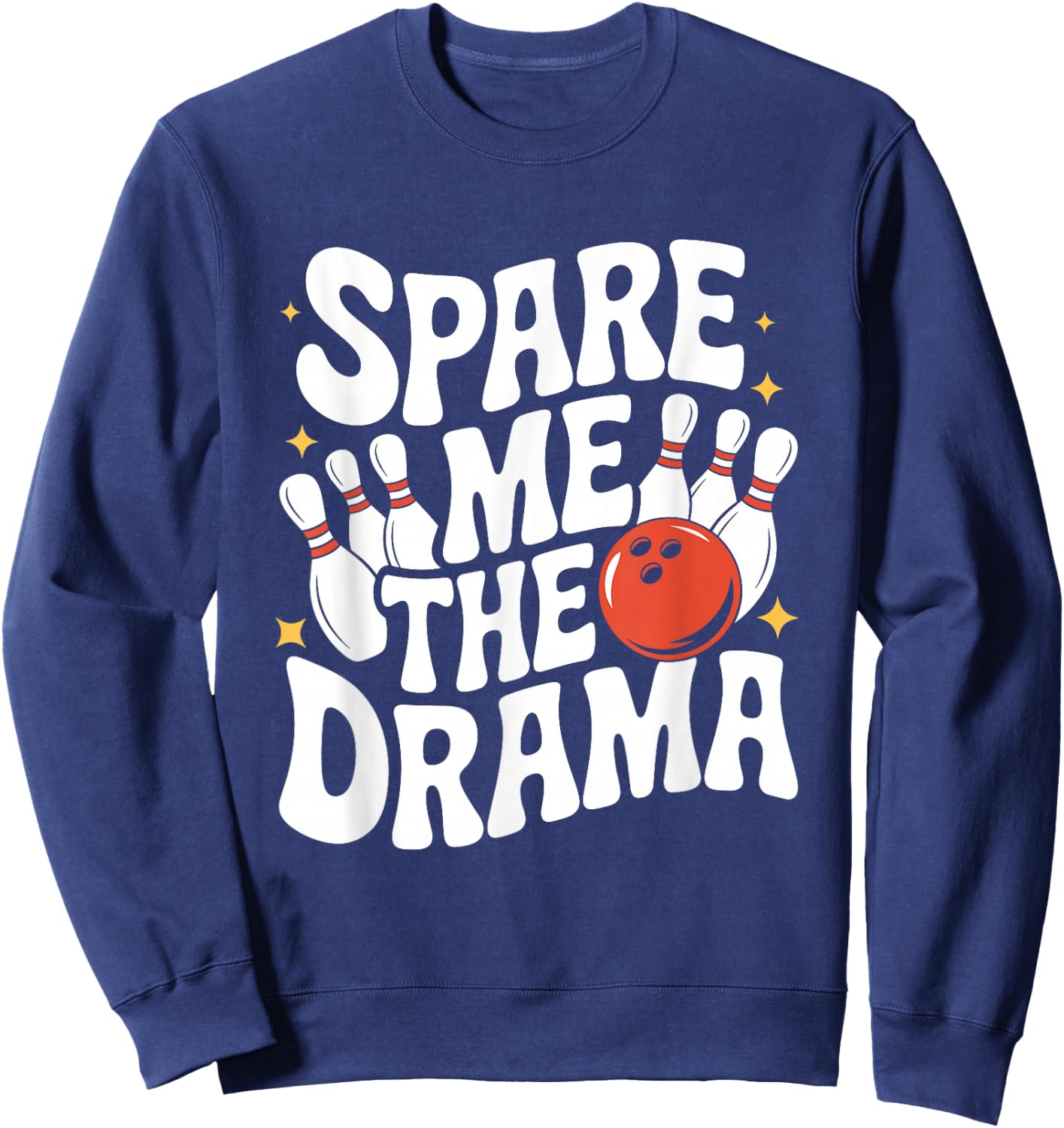 Spare Me The Drama Funny Bowling Sweatshirt - Sweatshirt | Navy