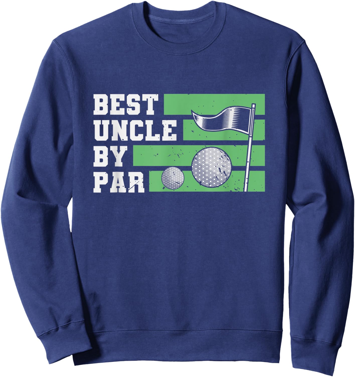Best Uncle By Par Lover Golf Gifts For Golfer Sweatshirt - Sweatshirt | Navy