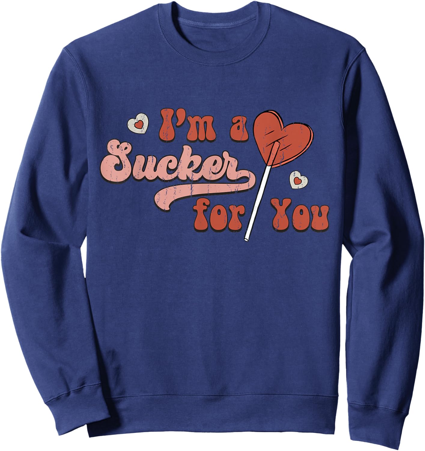 Retro Im A Sucker For You Couple Matching Valentine Clothing Sweatshirt - Sweatshirt | Navy