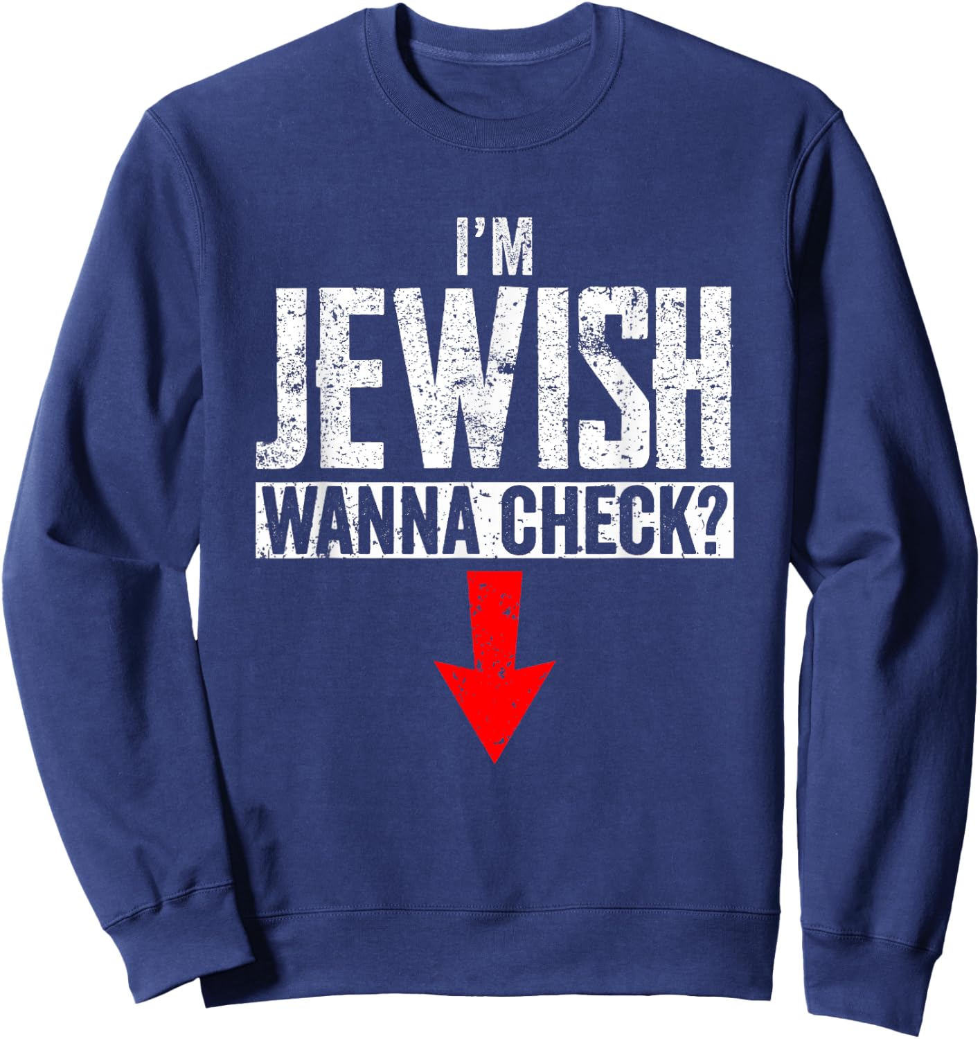 I'm Jewish Wanna Check Funny Jewish Circumcision Sweatshirt - Sweatshirt | Navy