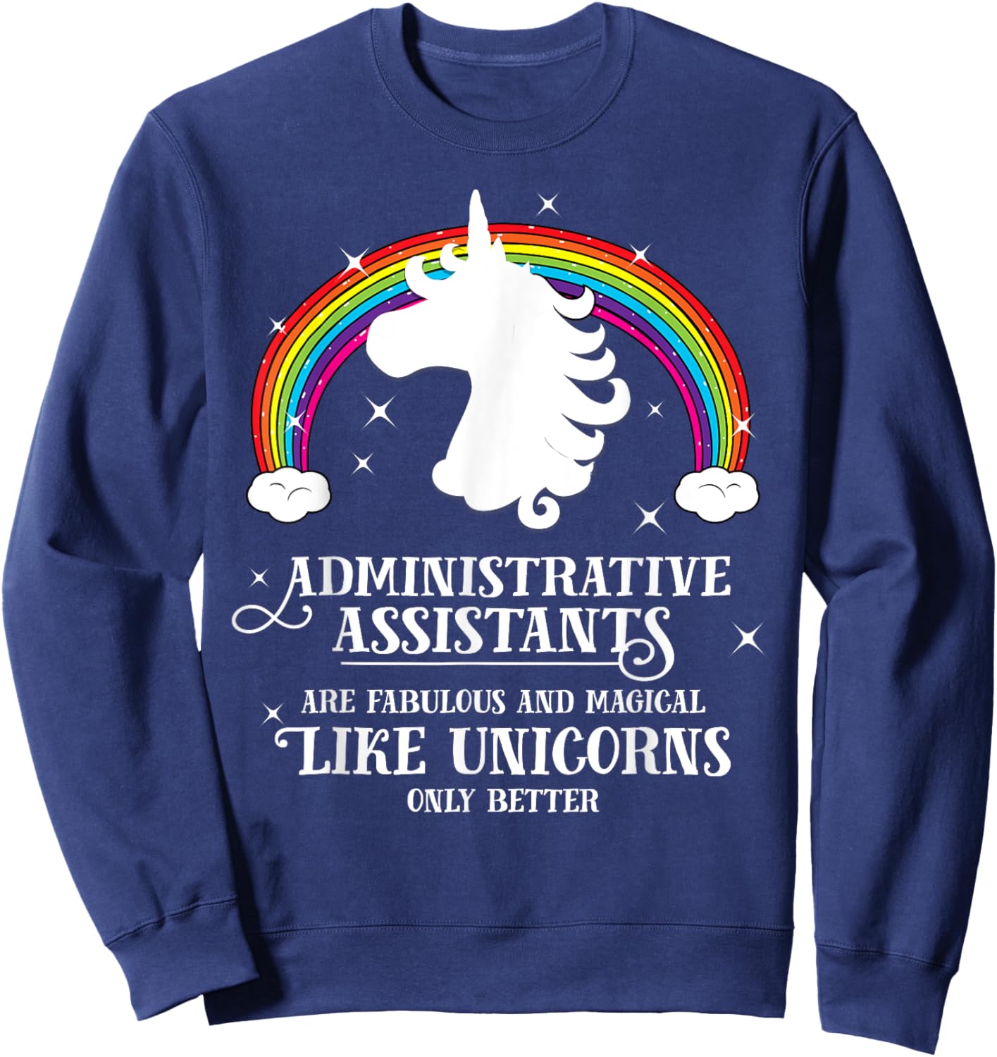Administrative Assistants Fabulous Like Unicorns T Shirt Sweatshirt - Sweatshirt | Navy