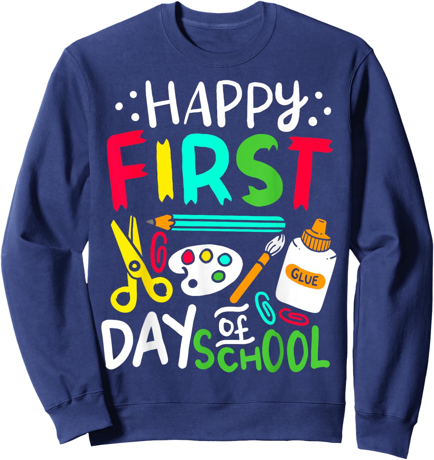 Happy First Day of School Teacher Back to School Student Sweatshirt - Sweatshirt | Navy