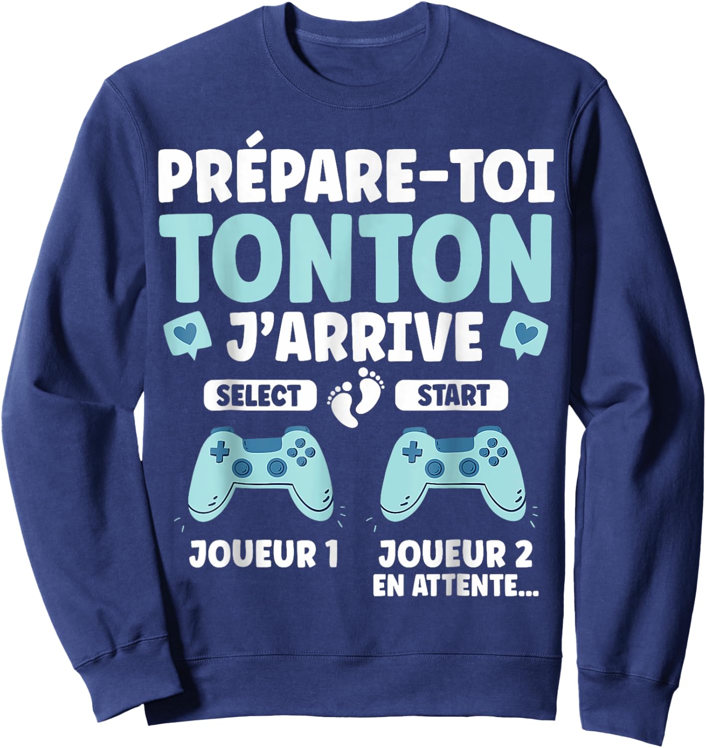 Male Gamer Announcement Pregnancy Prepare Toi Tonton J'arrive , Black, S Sweatshirt - Sweatshirt | Navy