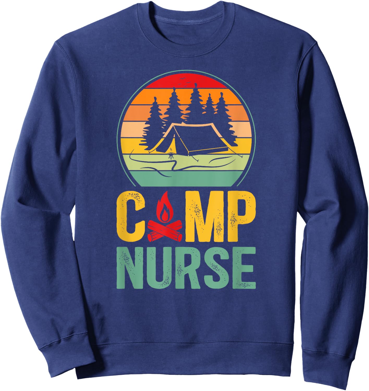 Camp Nurse Appreciation Camping Nurse Camp Nursing Sweatshirt - Sweatshirt | Navy
