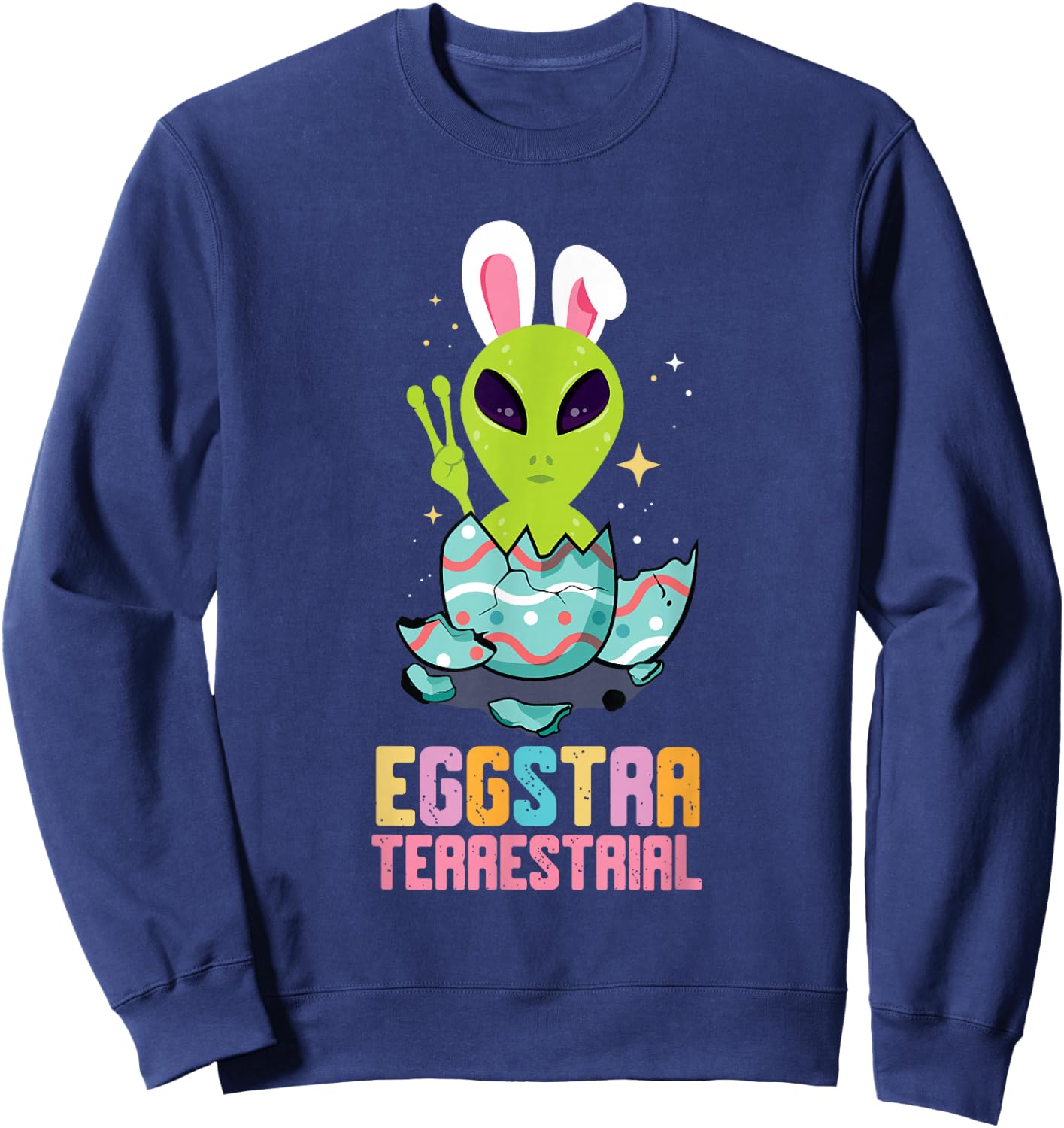Eggstraterrestrial Easter Bunny Alien Believer Easter Eggs Sweatshirt - Sweatshirt | Navy