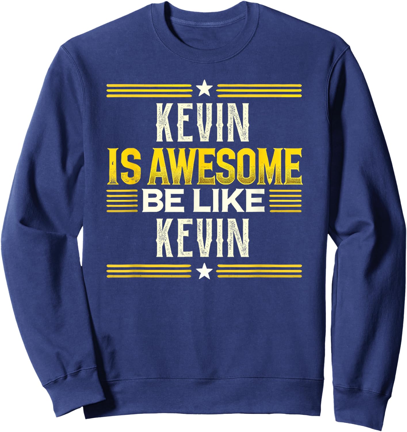 KEVIN Is Awesome Be Like KEVIN Name KEVIN Sweatshirt - Sweatshirt | Navy