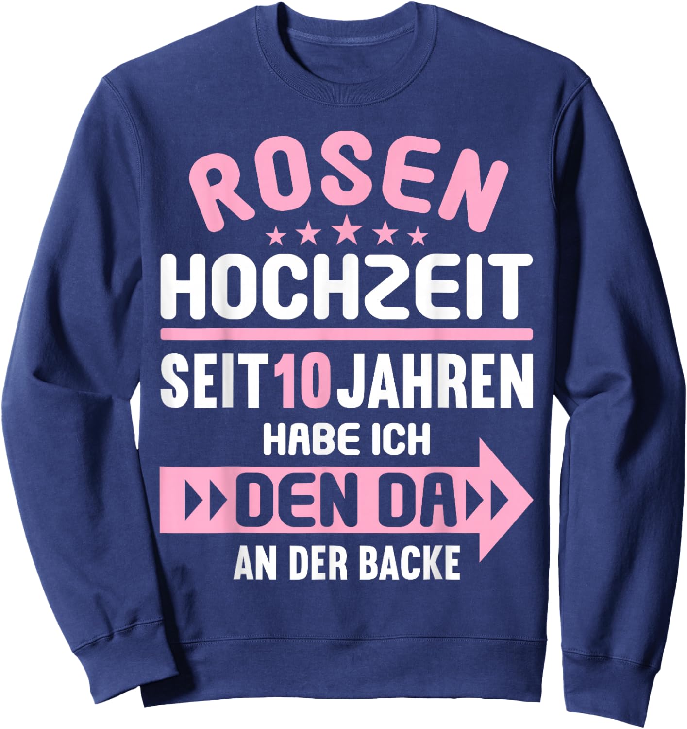 10 Jahre verheiratet Rosen Hochzeit 10.Hochzeitstag Sweatshirt - Sweatshirt | Navy