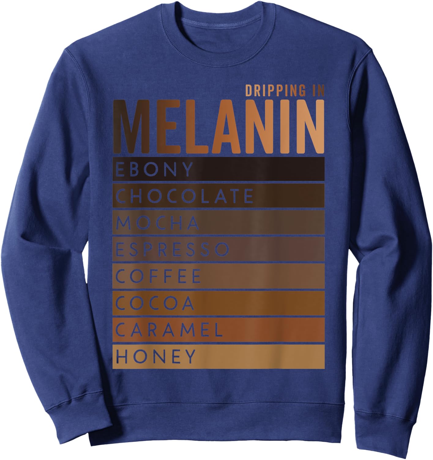 Drippin in Melanin Black Pride History Month Men Women Sweatshirt - Sweatshirt | Navy