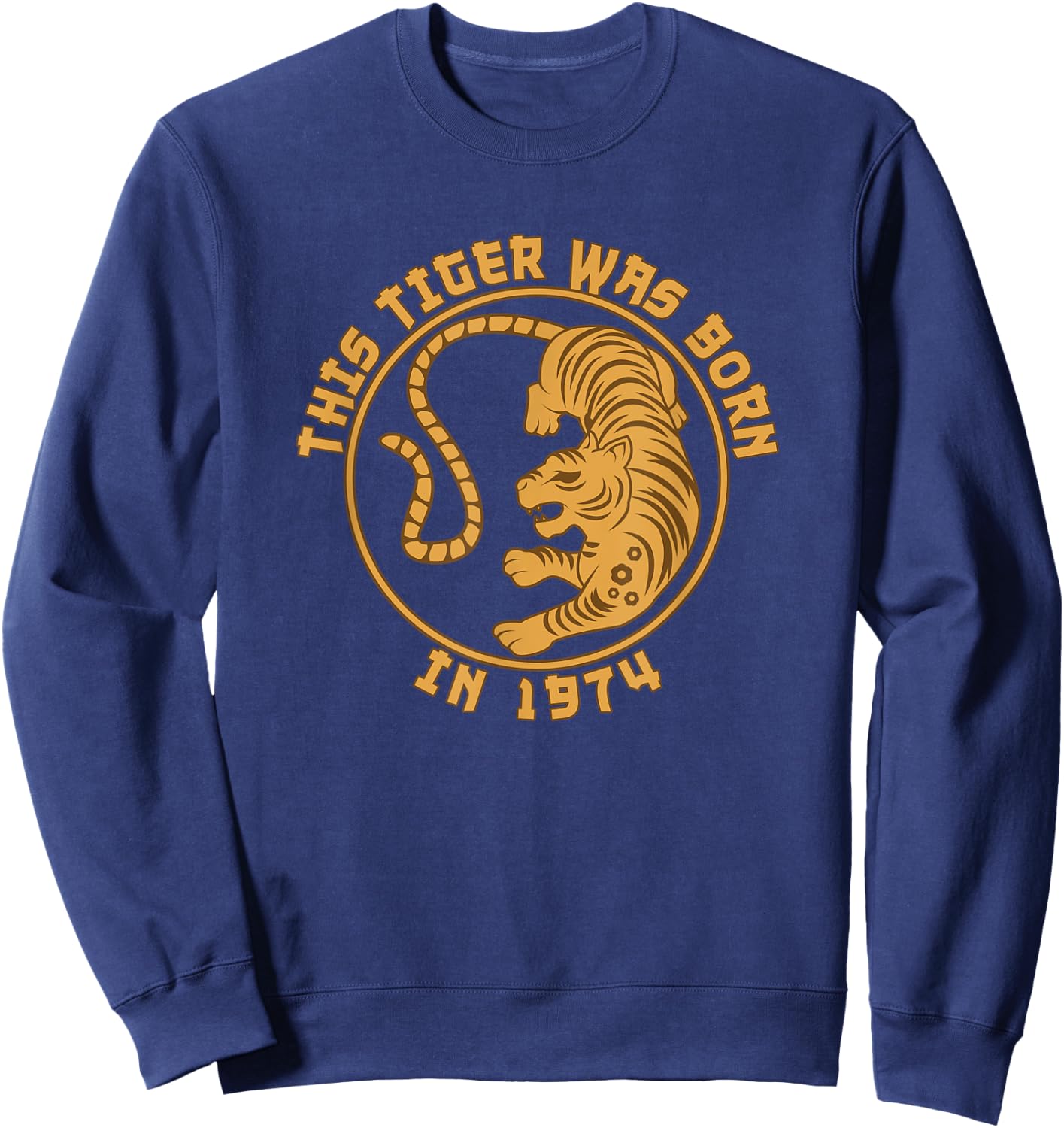 Year Of The Tiger Chinese Zodiac Lunar Horoscope Born 1974 Sweatshirt - Sweatshirt | Navy