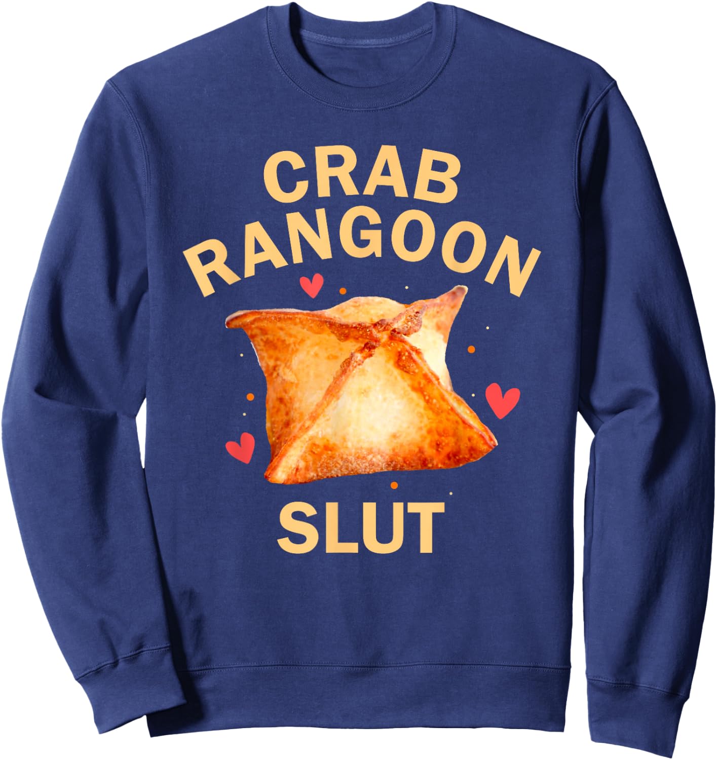 Crab Rangoon Slut Crab Rangoon Lovers Funny Sweatshirt - Sweatshirt | Navy