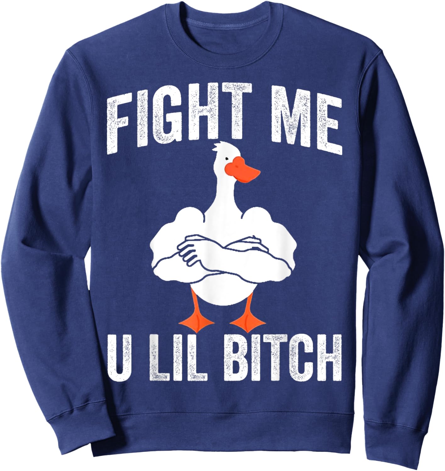 Fight Me U Lil Bitch Strong Goose Duck Gym Workout Fitness Sweatshirt - Sweatshirt | Navy