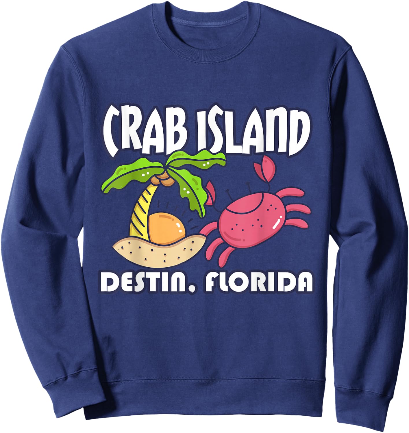 Crab Islands Destin, Florida Sandbar Souvenirs, Destin Beach Sweatshirt - Sweatshirt | Navy