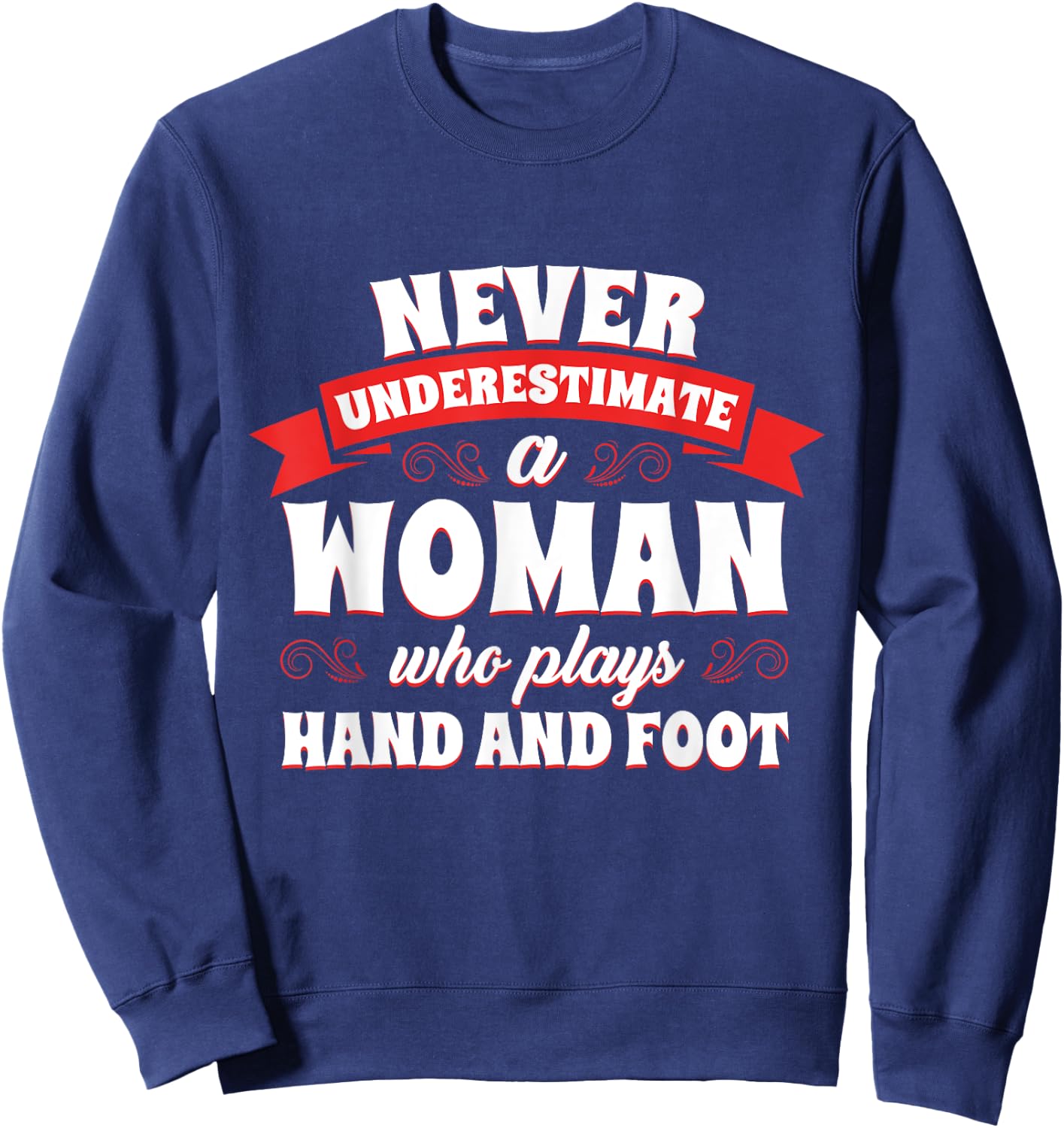 Hand and Foot Card Game Lover Funny Canasta Player Cards Sweatshirt - Sweatshirt | Navy