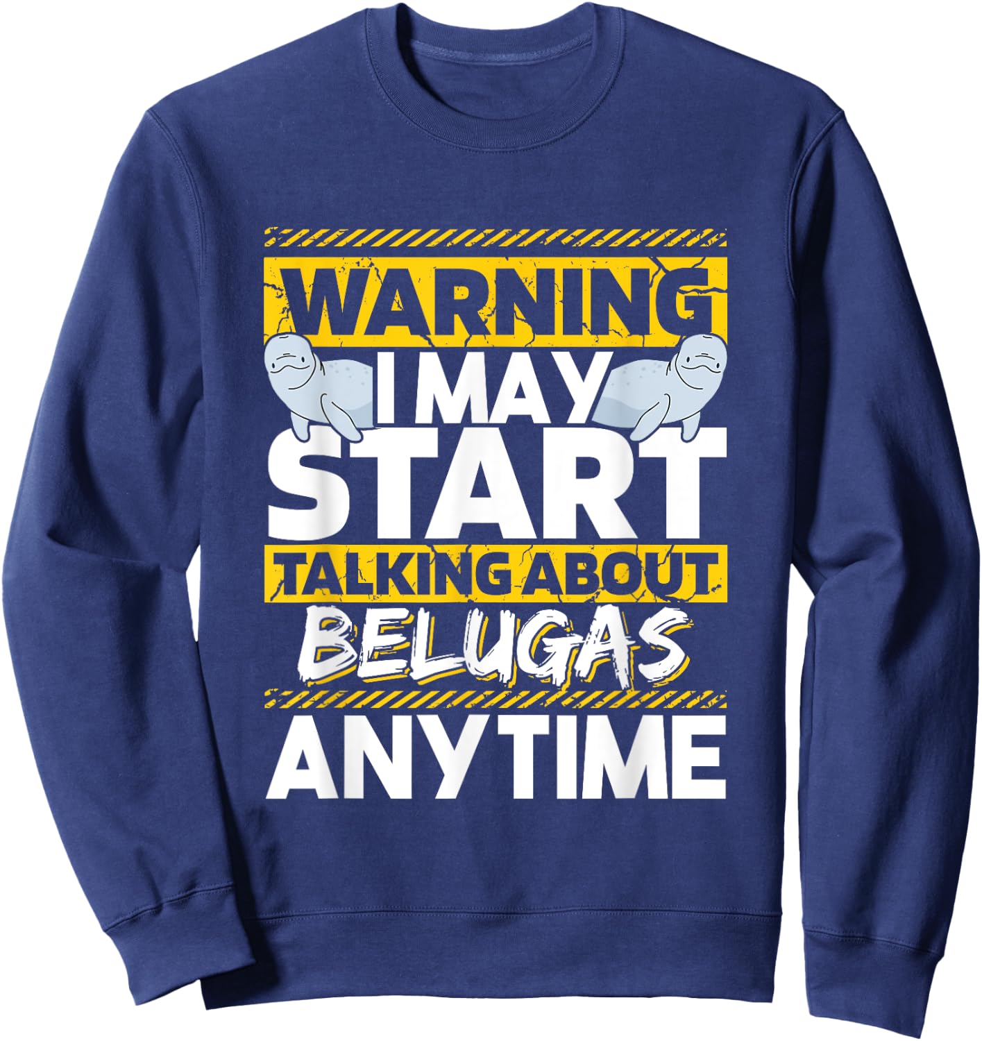 White Whale Lover Sea Creatures Ocean Mammals Beluga Whale Sweatshirt - Sweatshirt | Navy
