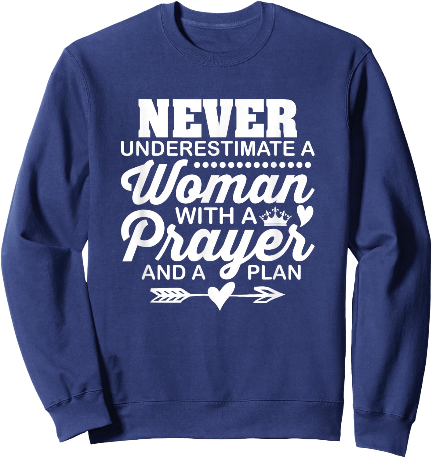 Never Underestimate A Woman Christian Church Religious Sweatshirt - Sweatshirt | Navy