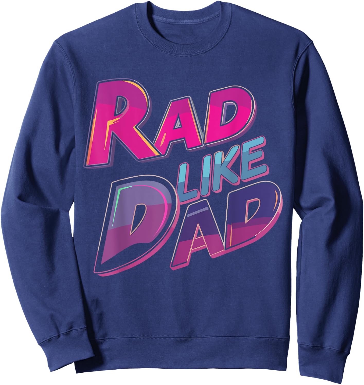 Rad Like Dad For Daughter For Son Matching Boys Girls Sweatshirt - Sweatshirt | Navy