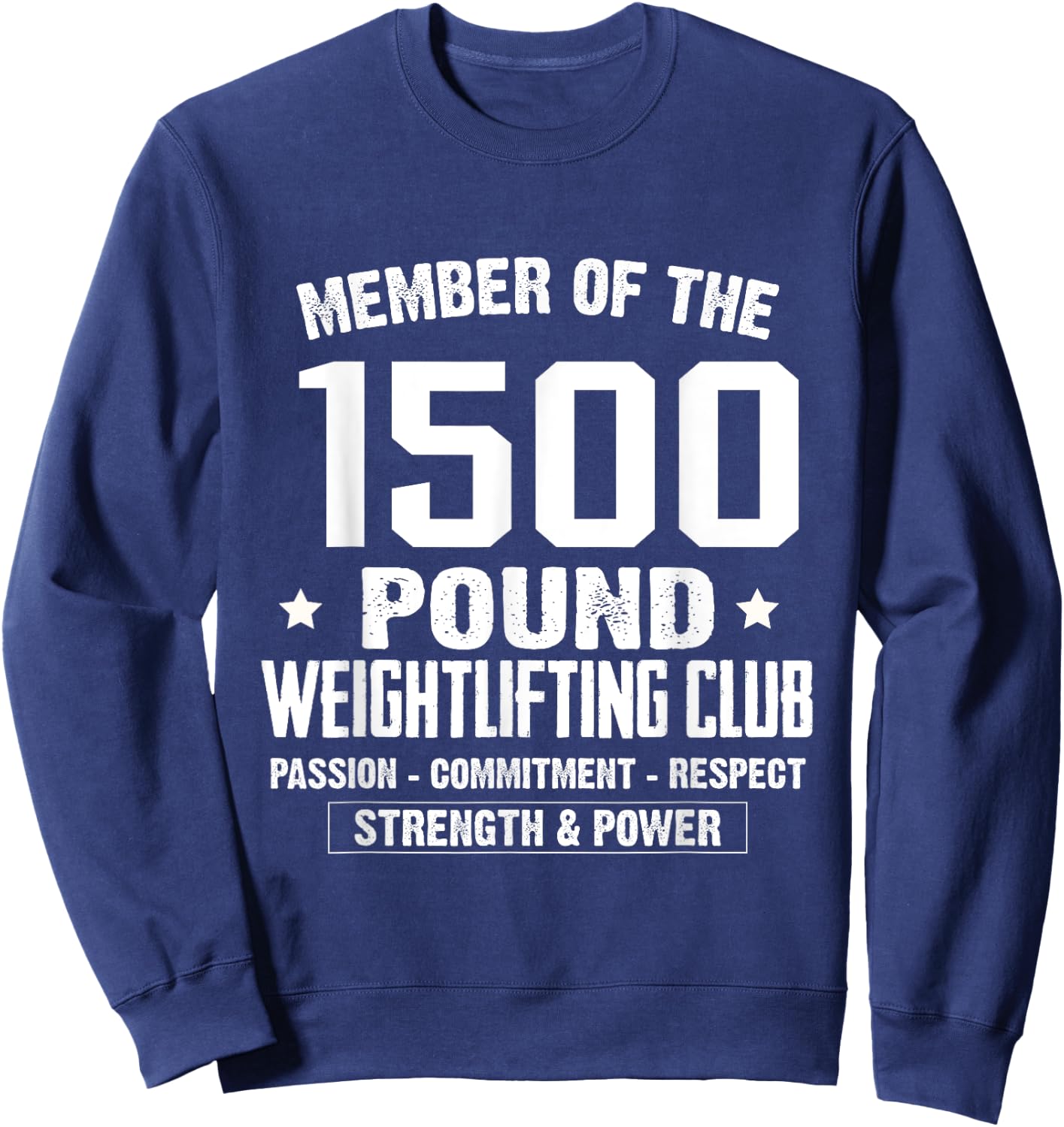 1500 Pound Club Shirt Strong Men and Women Gym Sweatshirt - Sweatshirt | Navy
