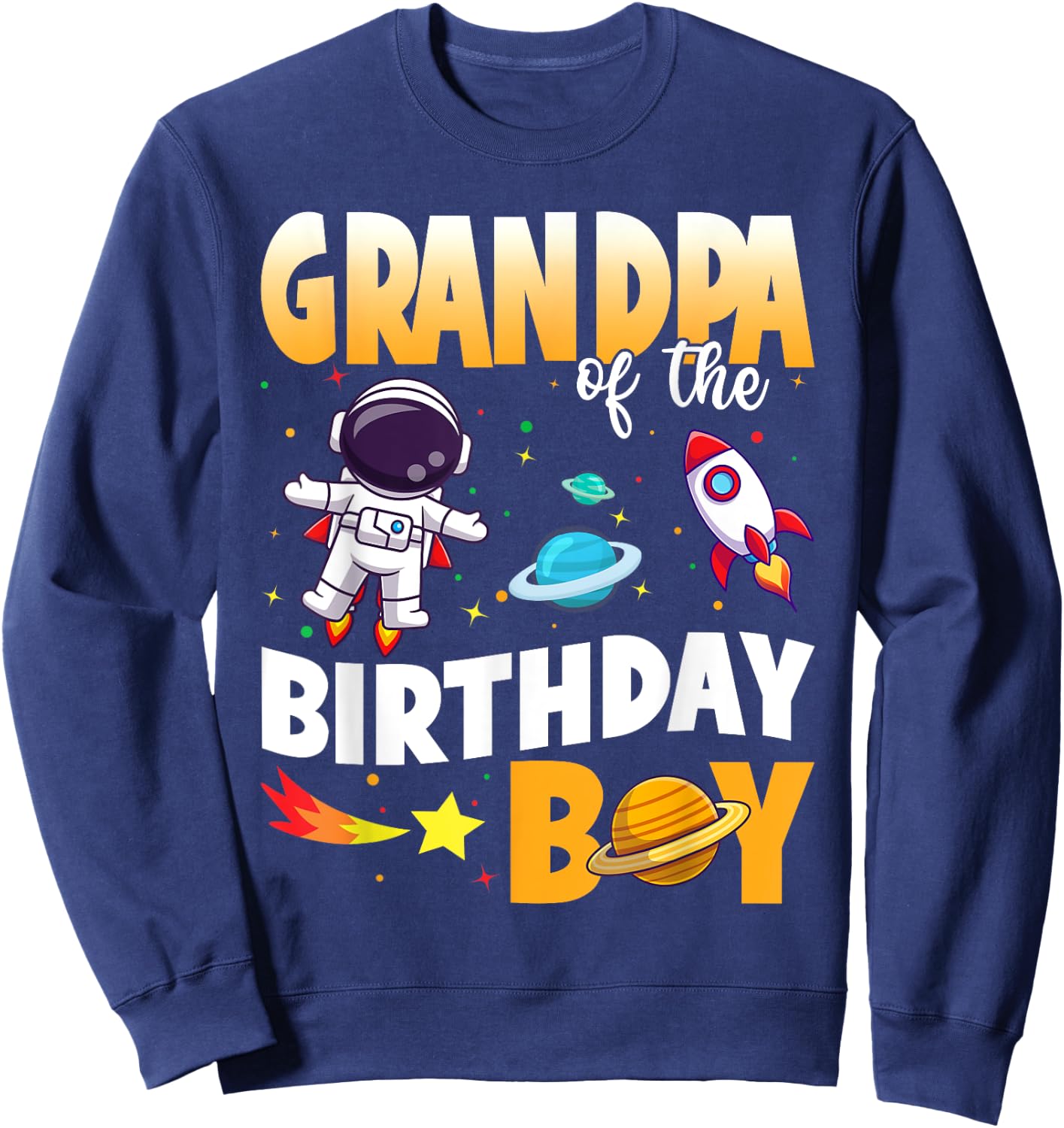 GRANDPA Of The Birthday Boy Astronaut Family Space Planets Sweatshirt - Sweatshirt | Navy