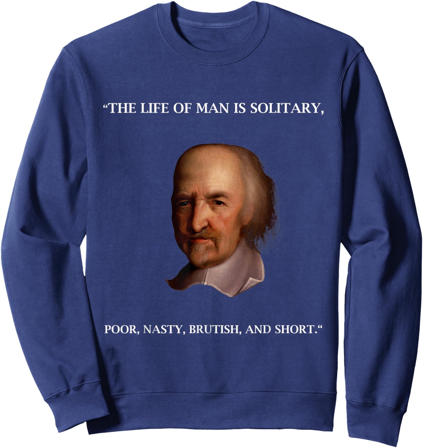 Thomas Hobbes Leviathan Philosopher Quotation T Shirt Sweatshirt - Sweatshirt | Navy