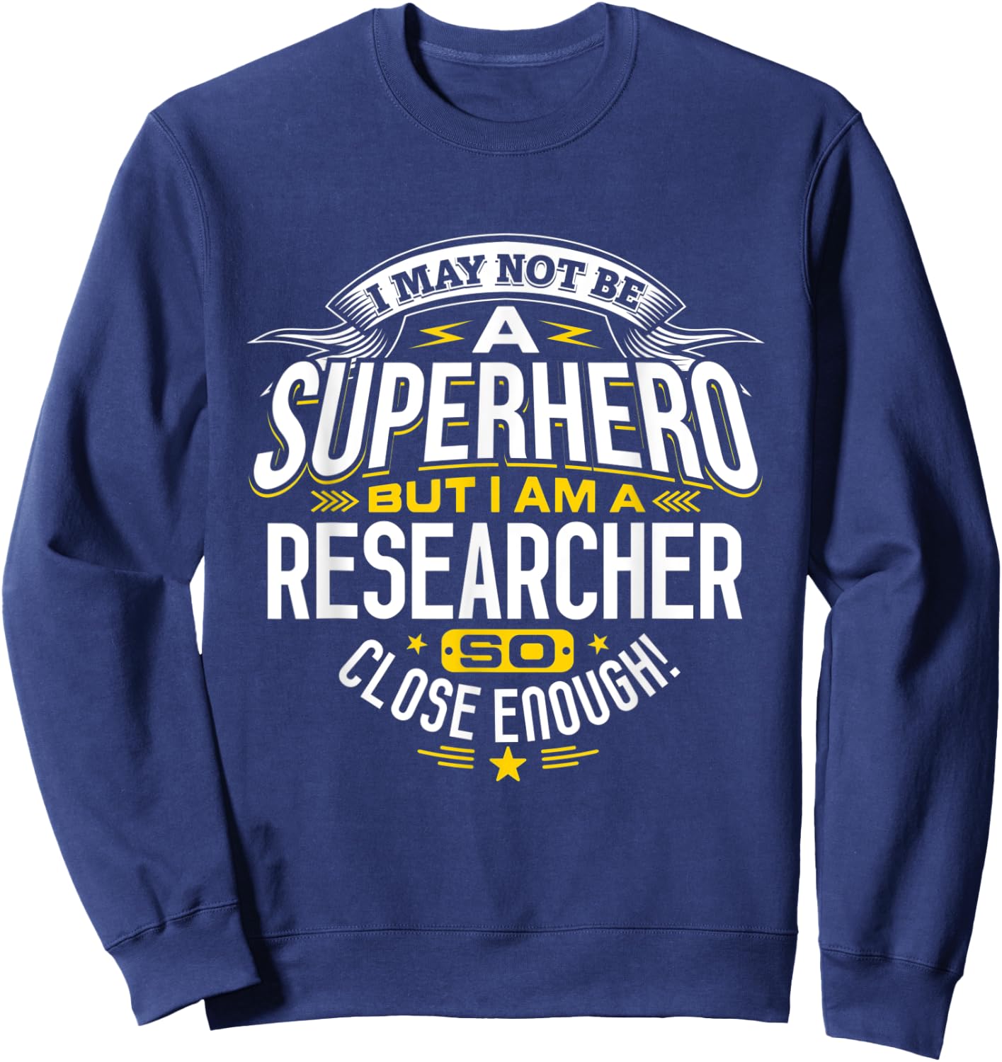 Researcher Idea Professional Superhero Researchers Sweatshirt - Sweatshirt | Navy