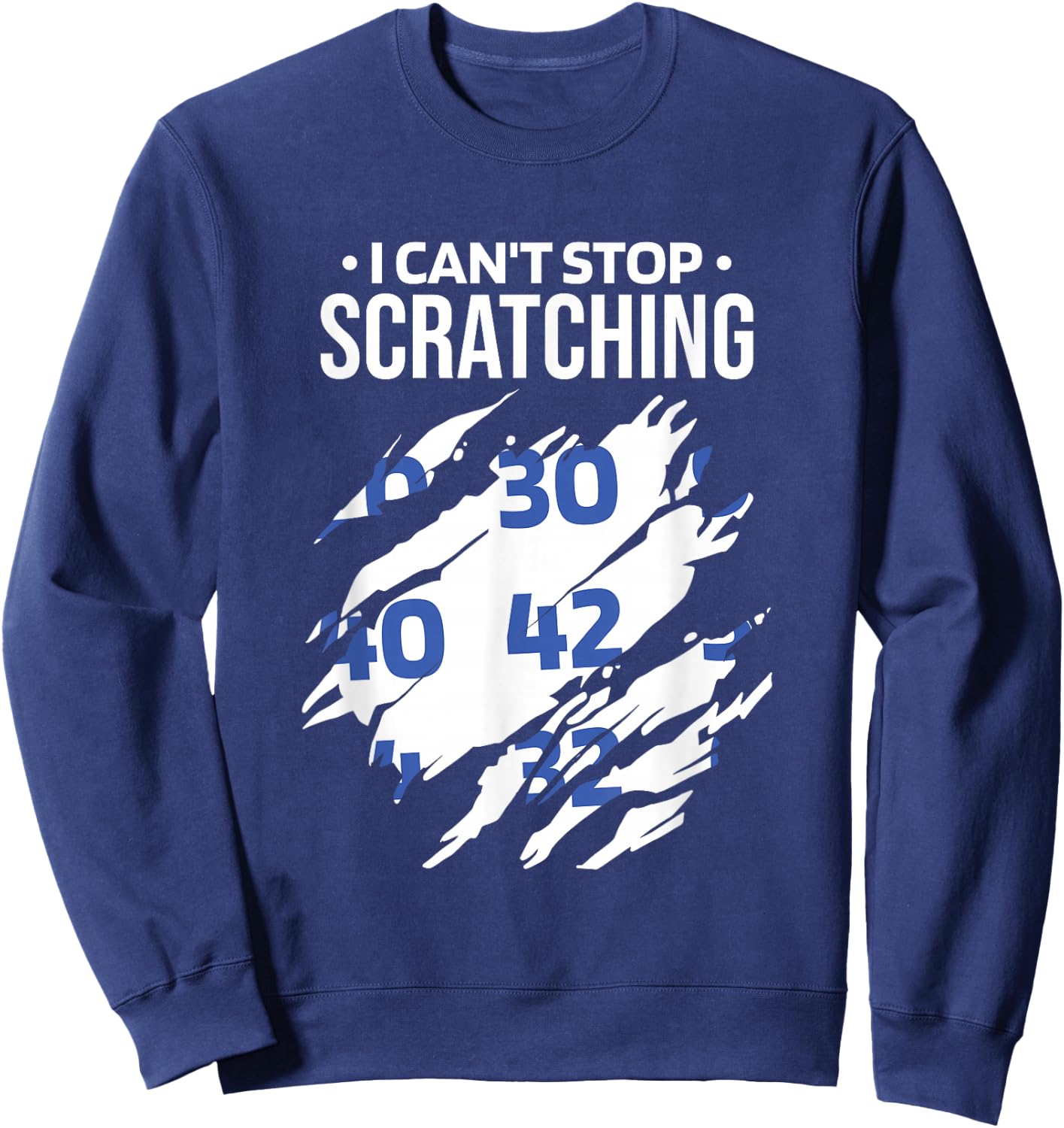 I Can'T Stop Scratching, Lottery and Scratch Ticket Lover Sweatshirt - Sweatshirt | Navy