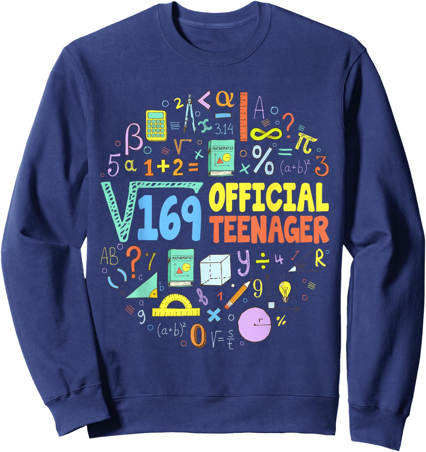 Square Root Of 169 13 Years Old Official Birthday Gifts Boys Sweatshirt - Sweatshirt | Navy
