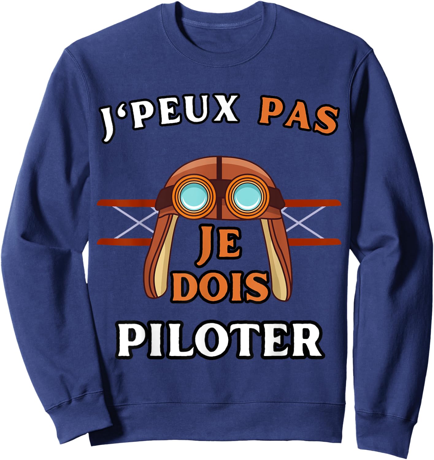 Humour Aeroplane J'Peux Pas Je Dois Piloter Aviation , Black, S Sweatshirt - Sweatshirt | Navy