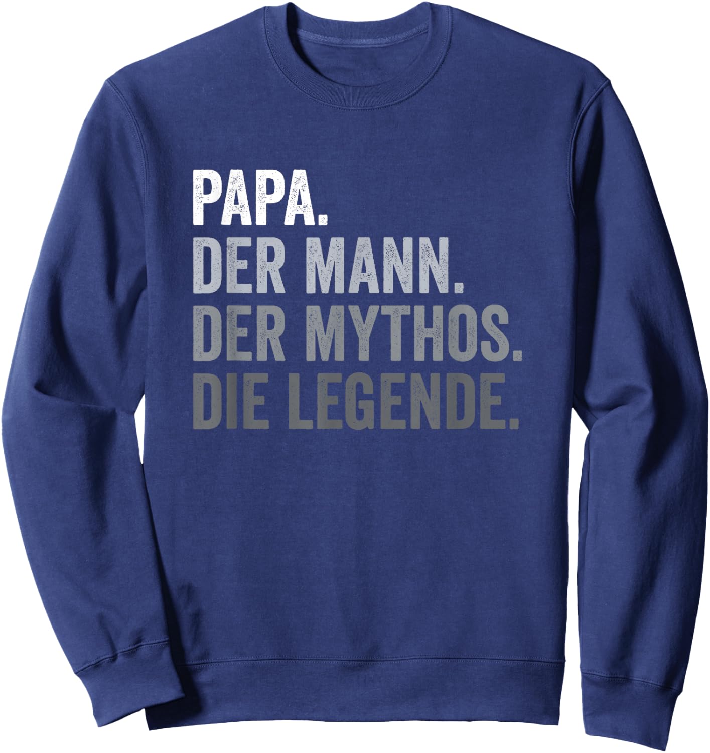 Papa der Mann der Mythos die Legende Vater Sweatshirt - Sweatshirt | Navy
