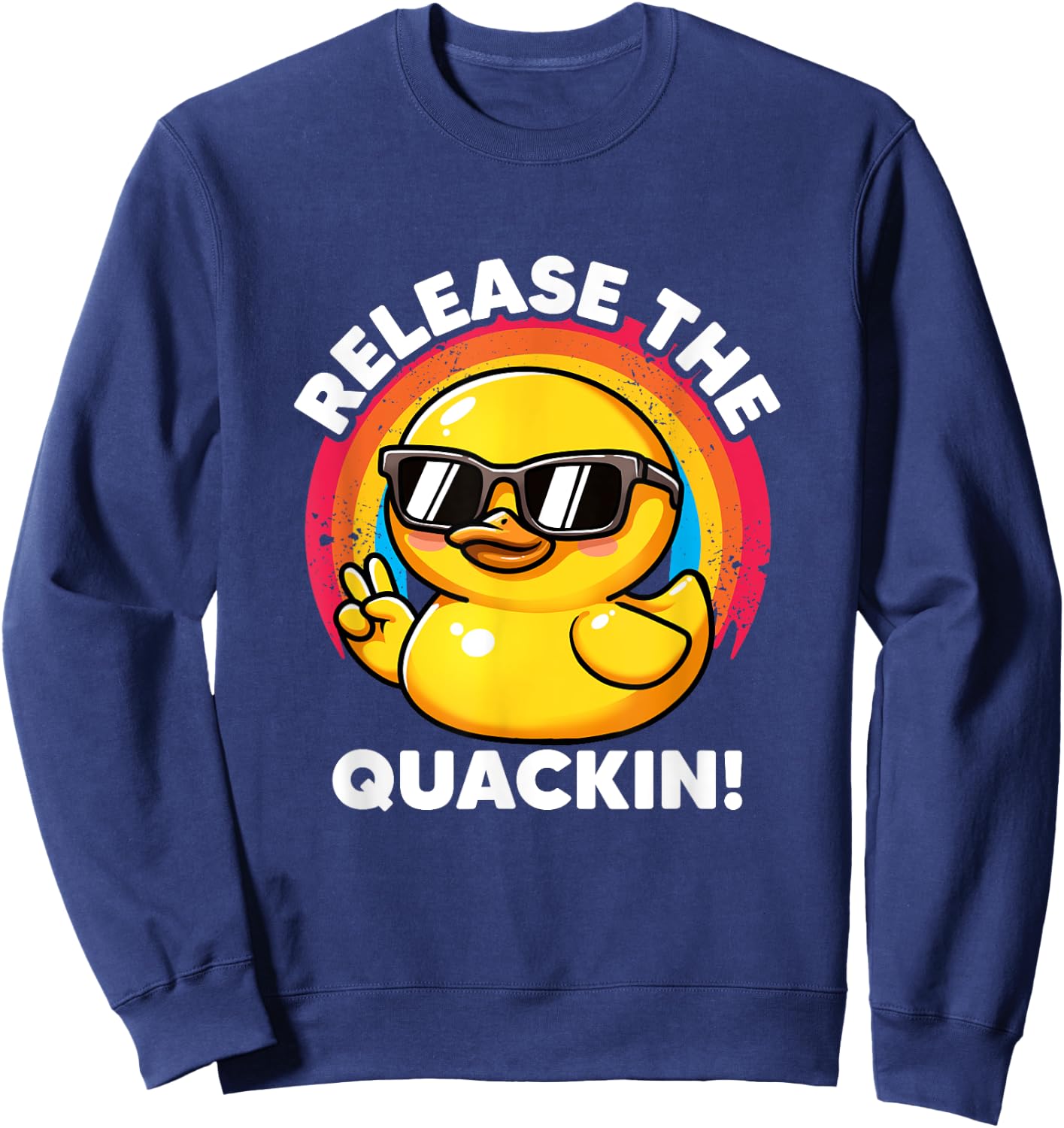 Release The Quackin I Love Duck Lovers Funny Yellow Duck Sweatshirt - Sweatshirt | Navy