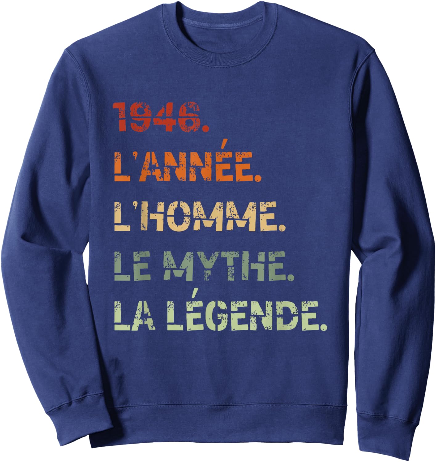 1946 Year Man Myth Legend Birthday Vintage 1946 Sweatshirt - Sweatshirt | Navy