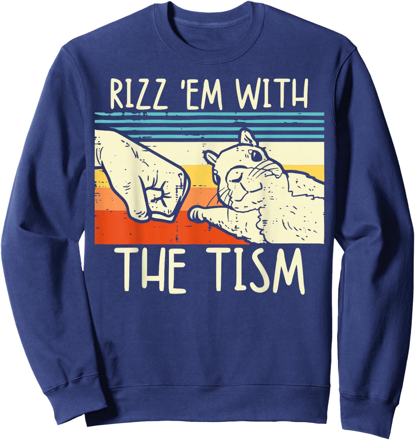 Rizz Em With The Tism Rizzler Meme Rizzling Meme Squirrel Sweatshirt - Sweatshirt | Navy