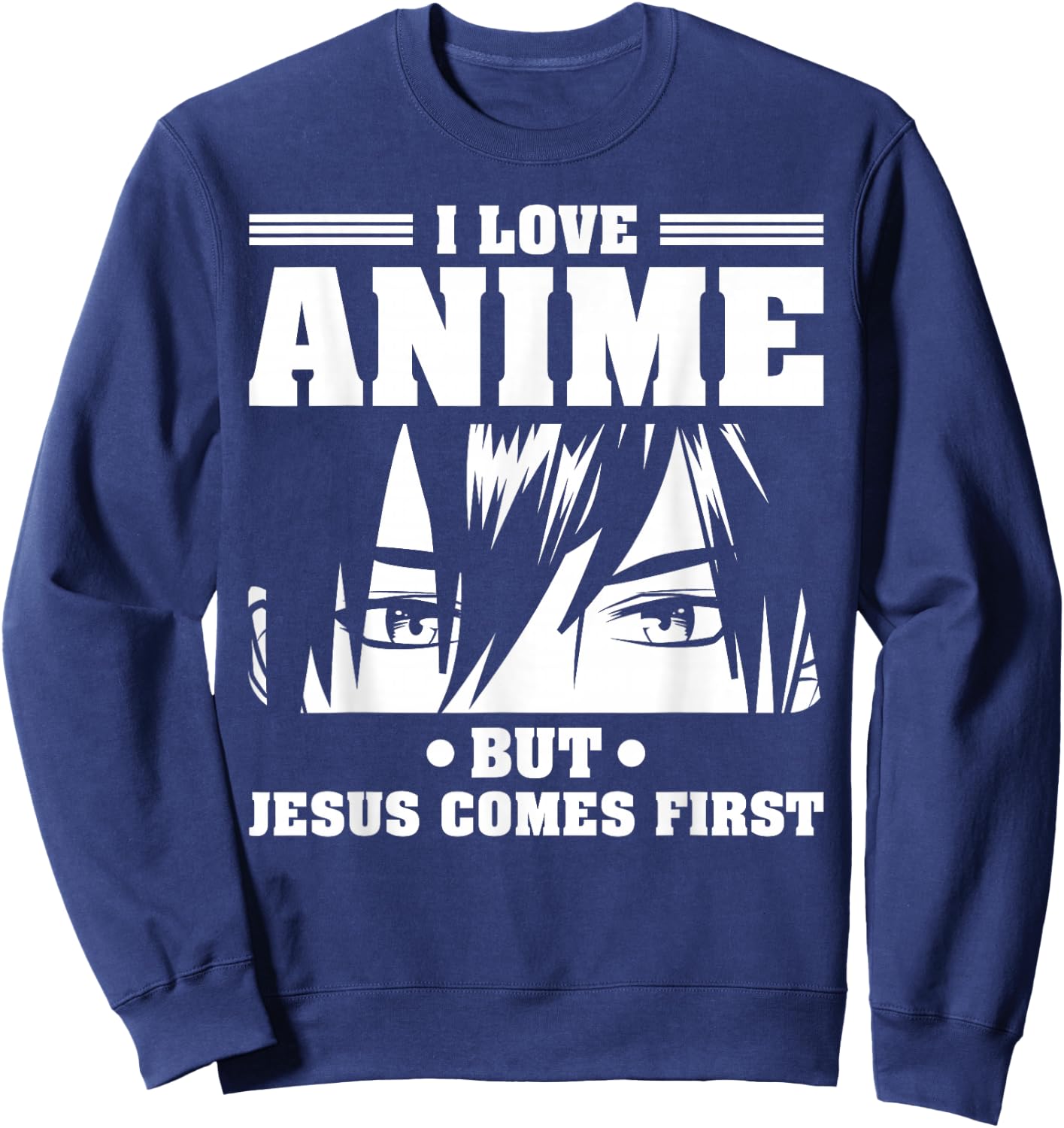 I love Anime but Jesus comes first Japan Otaku Japanese Sweatshirt - Sweatshirt | Navy