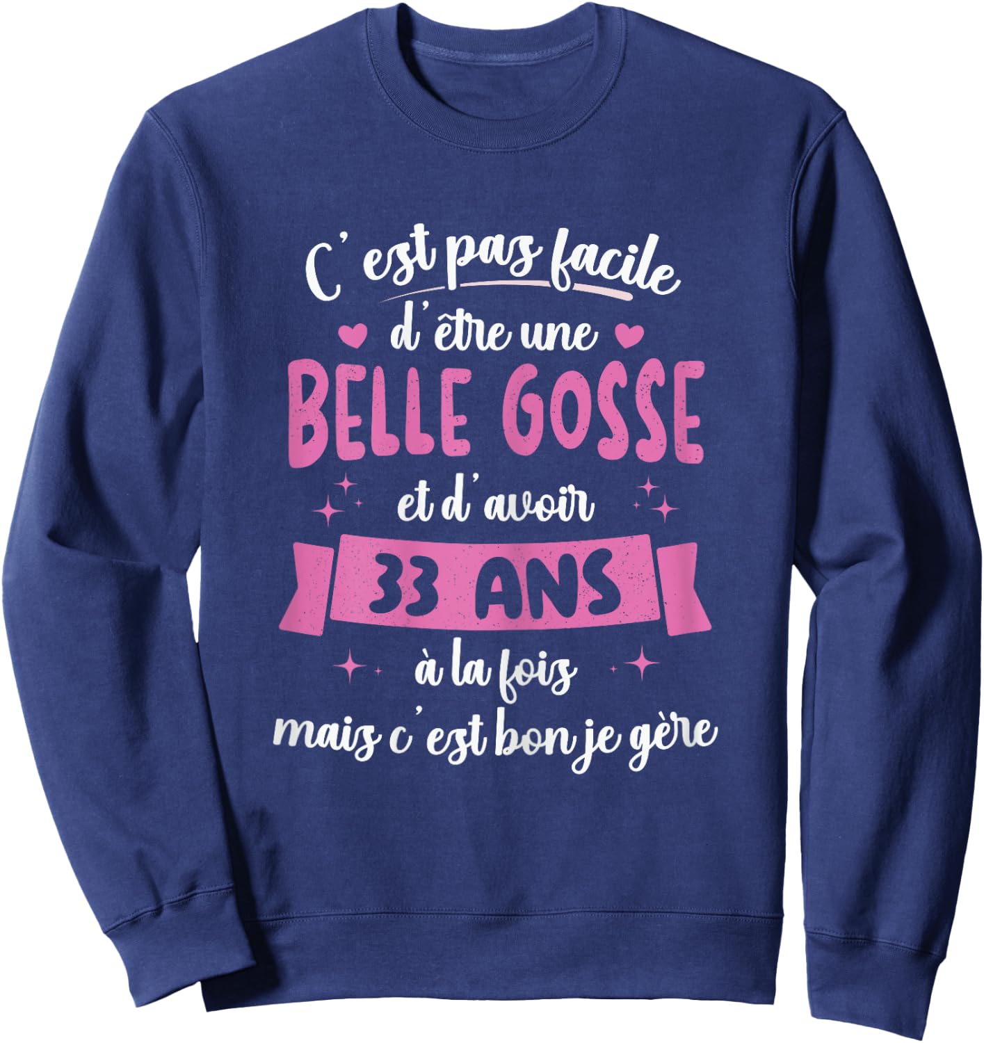 33 Years Birthday Gift Woman Belle Gosse Gift , Black, Female X-Small Sweatshirt - Sweatshirt | Navy