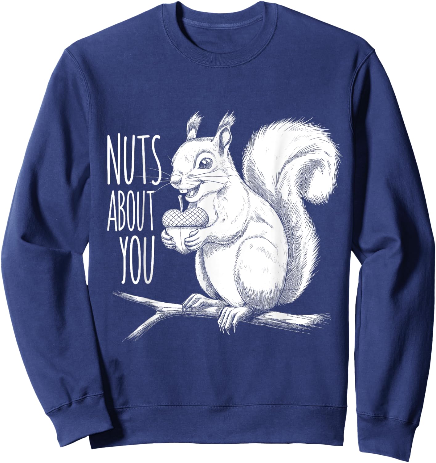 Nuts About You Squirrel Romantic Design for Couples Sweatshirt - Sweatshirt | Navy