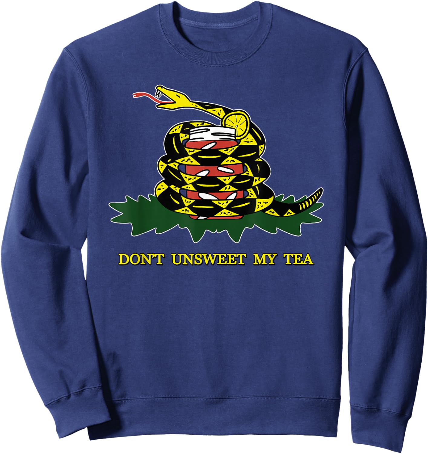 Don't Unsweet My Tea - Funny Sweet Southern Gadsden Flag Sweatshirt - Sweatshirt | Navy