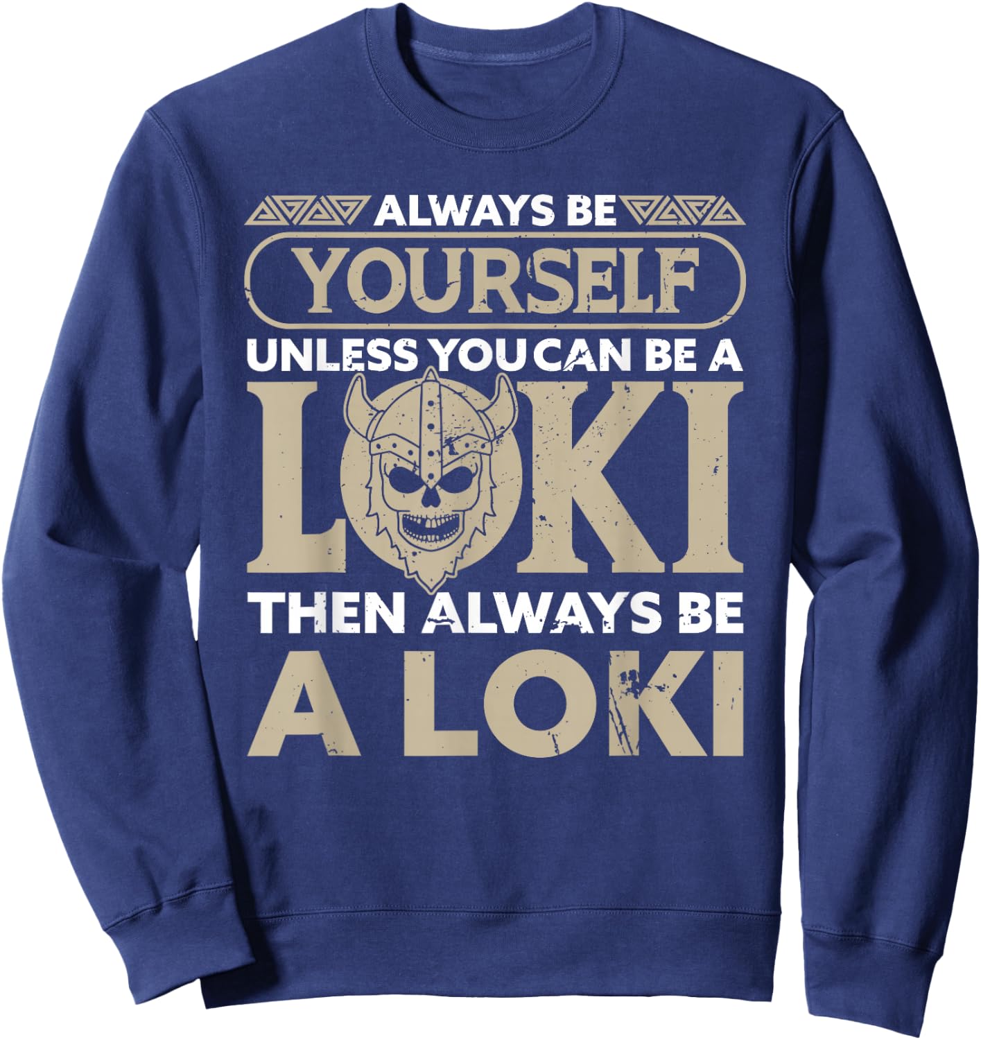 Wikinger Götter Loki Spruch der Nordischen Mythologie Schwarz S Sweatshirt - Sweatshirt | Navy