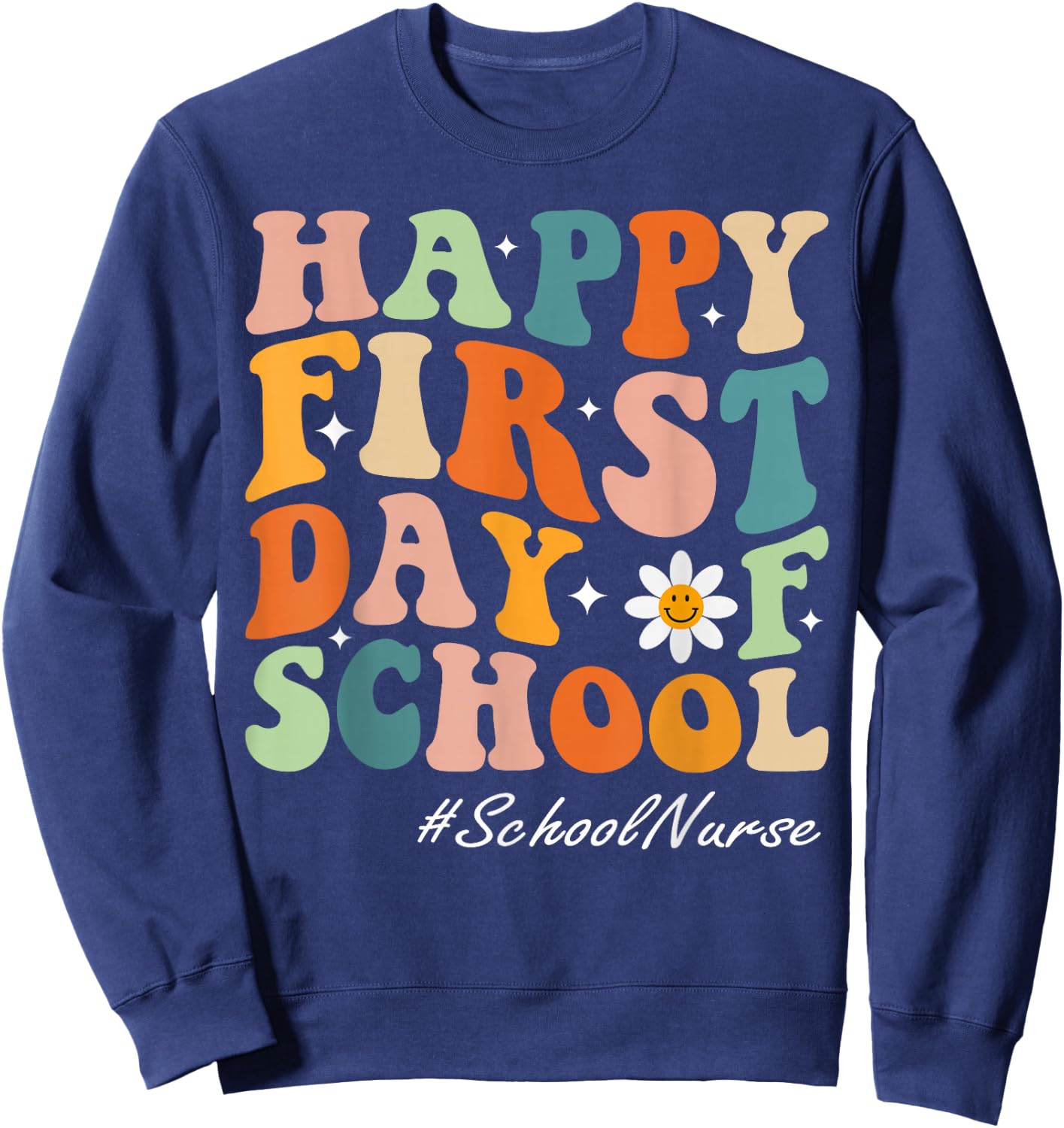 Happy First Day of School Nurse groovy retro back to school Sweatshirt - Sweatshirt | Navy
