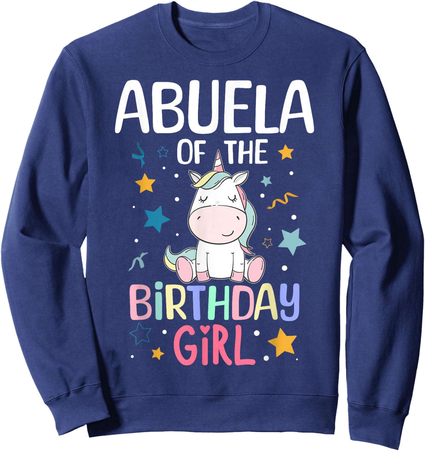 Abuela Of The Birthday Girl Unicorn Girls Family Matching Sweatshirt - Sweatshirt | Navy