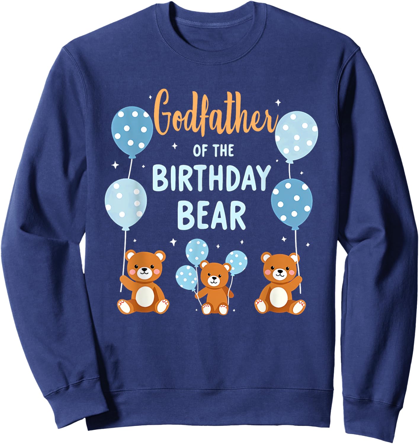 Birthday Bear Daddy Godfather Of The Birthday Boy Sweatshirt - Sweatshirt | Navy