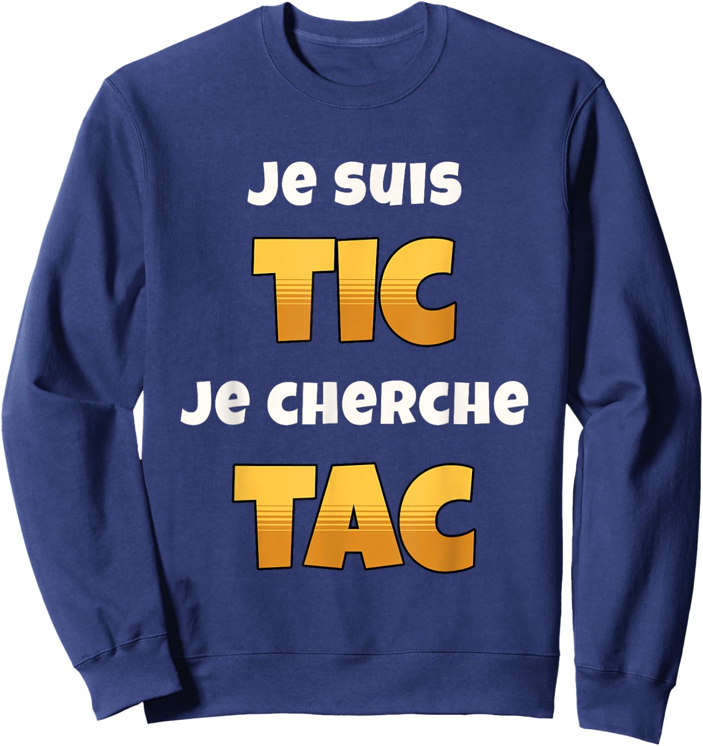 I'm Tic I'm Looking for Tac Funny Gift Duo Funny Sweatshirt - Sweatshirt | Navy