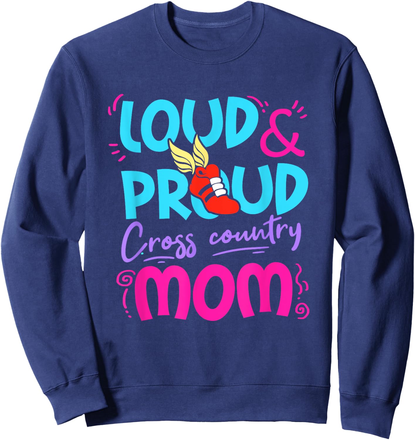 Loud Proud Cross Country Mom Gift Mother Running Track Sweatshirt - Sweatshirt | Navy