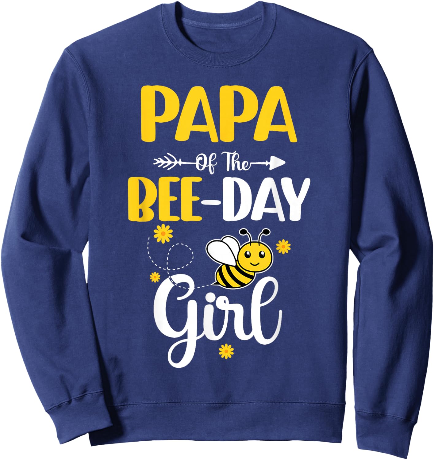 Papa Of The Bee Day Girl Hive Party Matching Birthday Sweatshirt - Sweatshirt | Navy