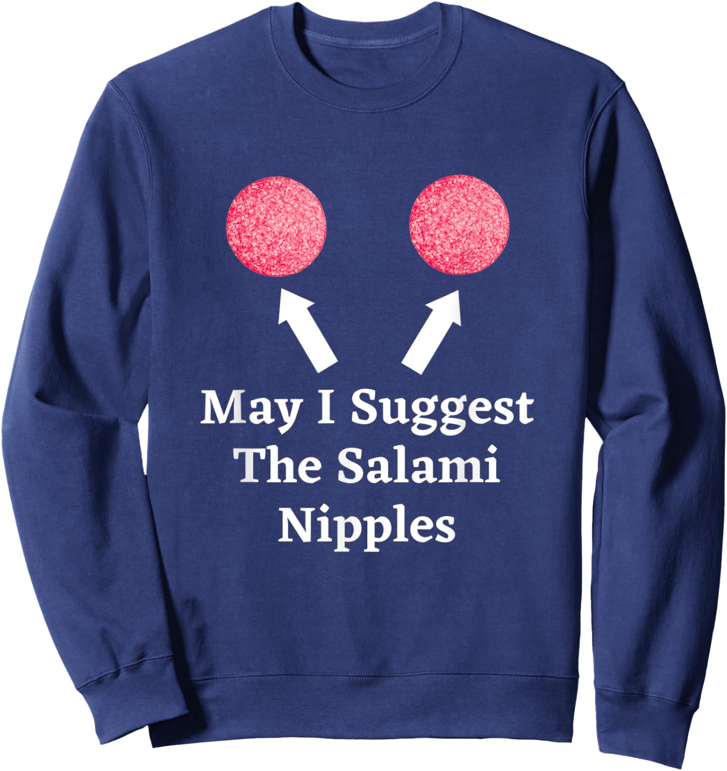 Graphic Fun Meat Apparel-May I Suggest the Salami Nipples Sweatshirt - Sweatshirt | Navy