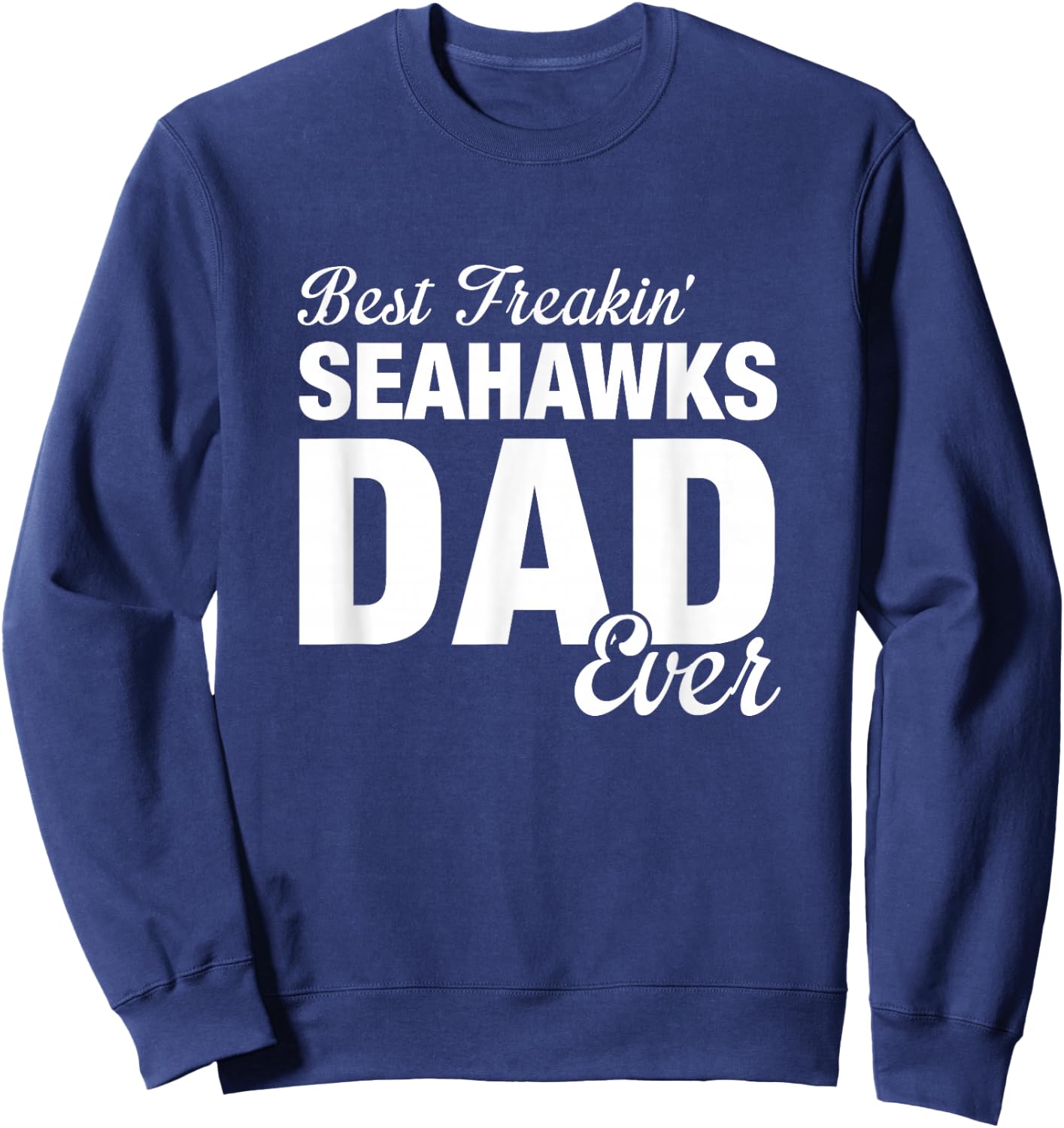 Seahawks Southside Best Freakin' Dad Ever HS Sweatshirt - Sweatshirt | Navy