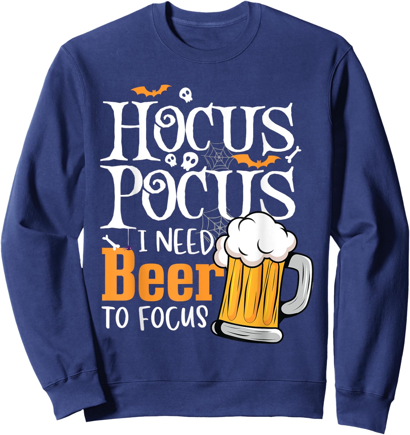 Hocus Pocus I Need Beer To Focus Funny Beer Halloween Sweatshirt - Sweatshirt | Navy
