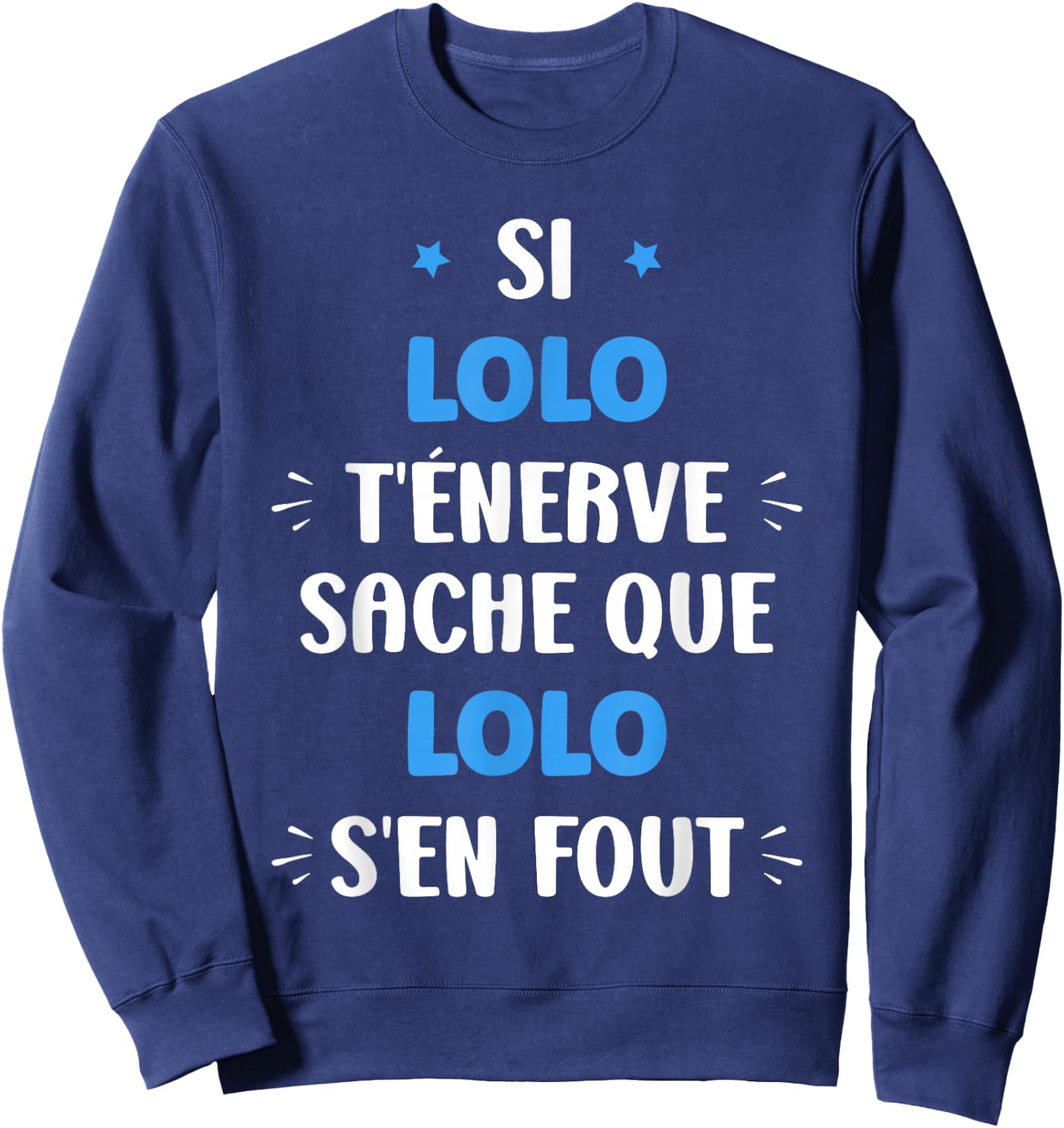 Name Si lolo t'énerve Humour first name personalized lolo Sweatshirt - Sweatshirt | Navy