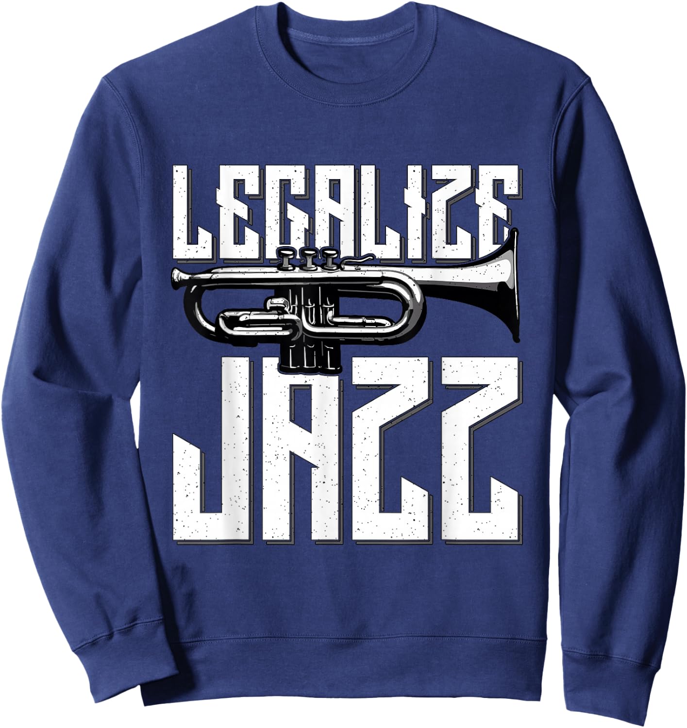 Legalize Jazz Style Saxophone Player Music Lover Jazz Music Sweatshirt - Sweatshirt | Navy